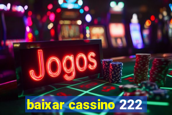 baixar cassino 222